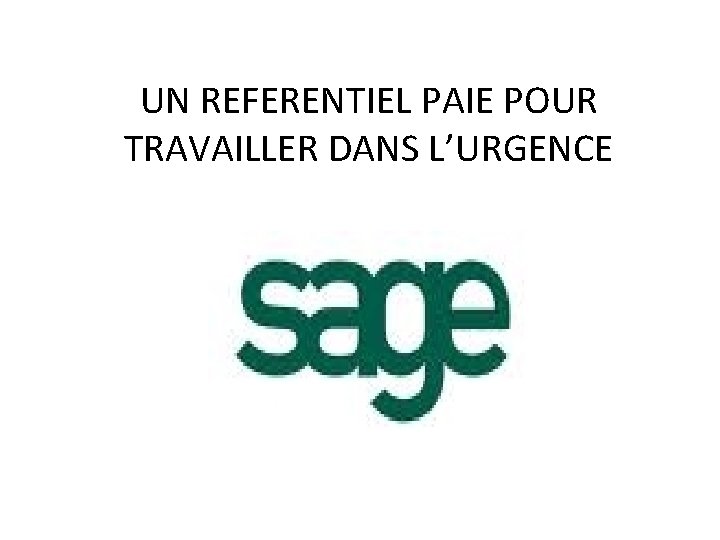 UN REFERENTIEL PAIE POUR TRAVAILLER DANS L’URGENCE 