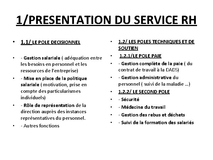 1/PRESENTATION DU SERVICE RH • 1. 1/ LE POLE DECISIONNEL • • - Gestion
