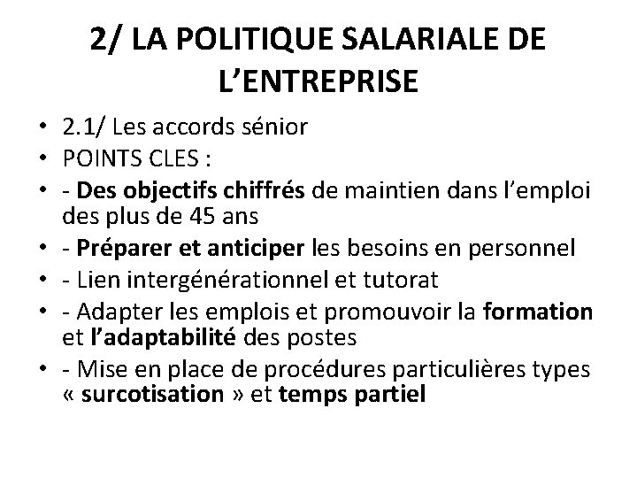 2/ LA POLITIQUE SALARIALE DE L’ENTREPRISE • 2. 1/ Les accords sénior • POINTS