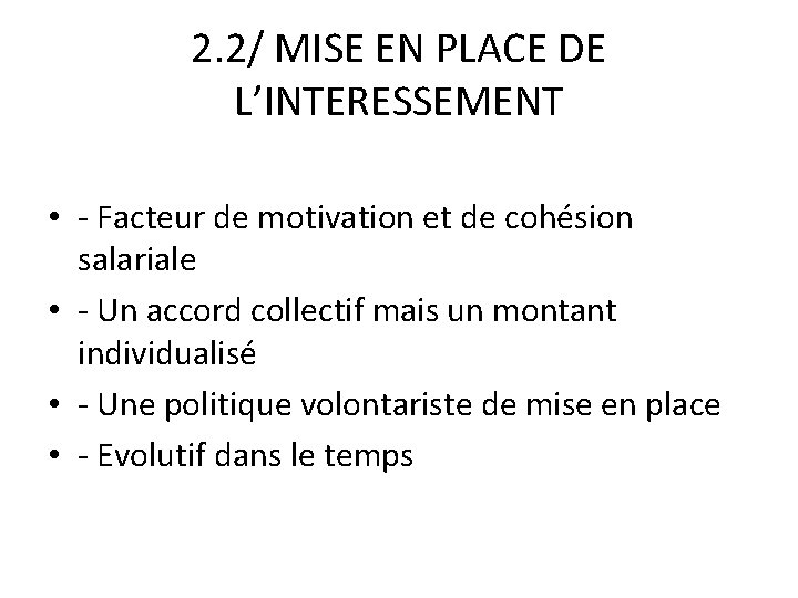 2. 2/ MISE EN PLACE DE L’INTERESSEMENT • - Facteur de motivation et de