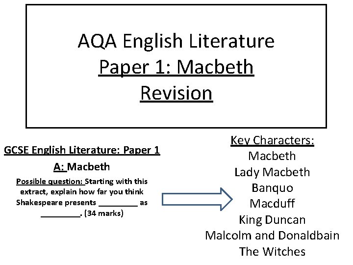 AQA English Literature Paper 1: Macbeth Revision GCSE English Literature: Paper 1 A: Macbeth