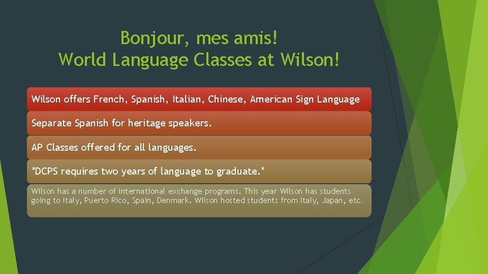 Bonjour, mes amis! World Language Classes at Wilson! Wilson offers French, Spanish, Italian, Chinese,