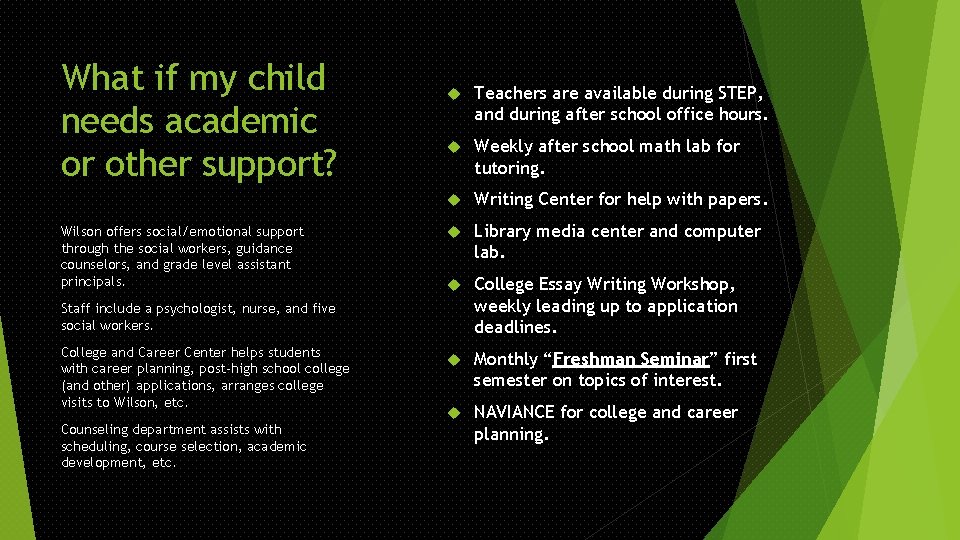What if my child needs academic or other support? Wilson offers social/emotional support through
