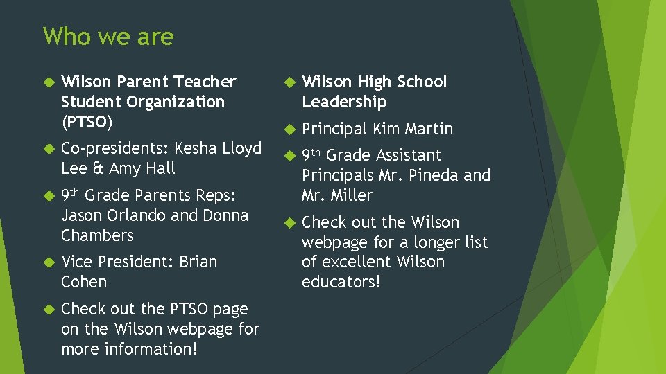 Who we are Wilson Parent Teacher Student Organization (PTSO) Co-presidents: Kesha Lloyd Lee &