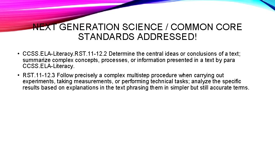 NEXT GENERATION SCIENCE / COMMON CORE STANDARDS ADDRESSED! • CCSS. ELA-Literacy. RST. 11 -12. NEXT GENERATION SCIENCE / COMMON CORE STANDARDS ADDRESSED! • CCSS. ELA-Literacy. RST. 11 -12.