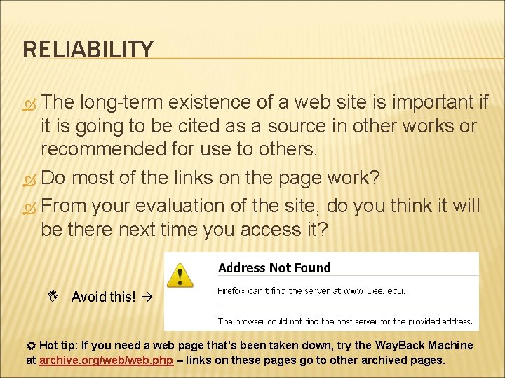 RELIABILITY The long-term existence of a web site is important if it is going