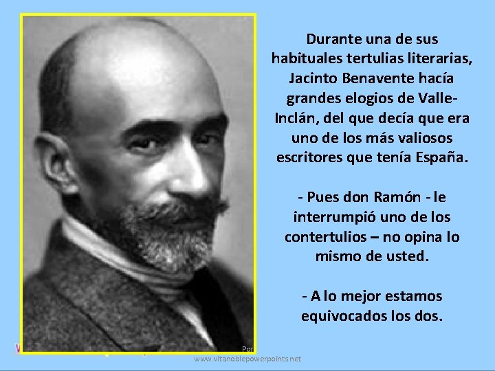 Durante una de sus habituales tertulias literarias, Jacinto Benavente hacía grandes elogios de Valle.