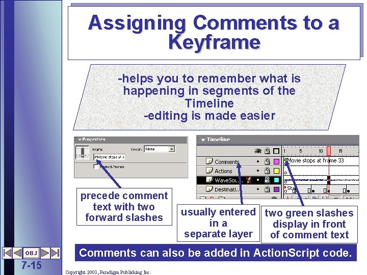 Assigning Comments to a Keyframe -helps you to remember what is happening in segments