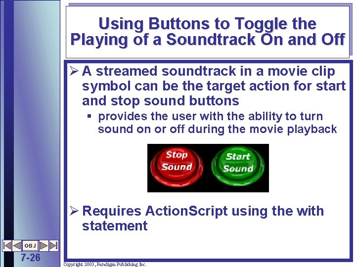 Using Buttons to Toggle the Playing of a Soundtrack On and Off Ø A