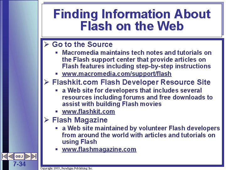 Finding Information About Flash on the Web Ø Go to the Source § Macromedia