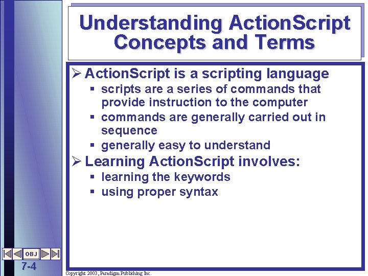 Understanding Action. Script Concepts and Terms Ø Action. Script is a scripting language §