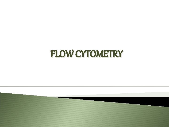 FLOW CYTOMETRY 