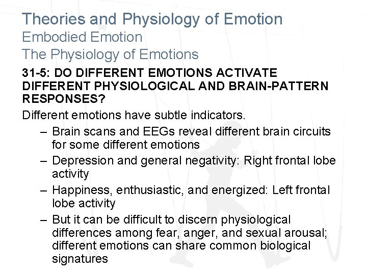 Theories and Physiology of Emotion Embodied Emotion The Physiology of Emotions 31 -5: DO