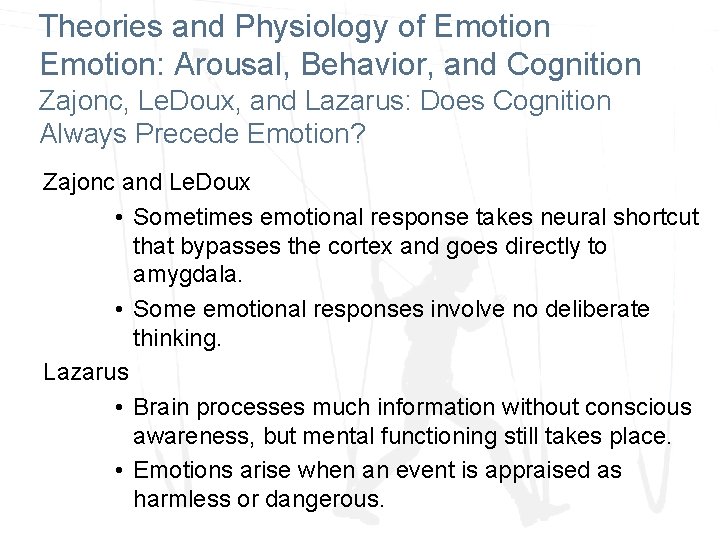 Theories and Physiology of Emotion: Arousal, Behavior, and Cognition Zajonc, Le. Doux, and Lazarus: