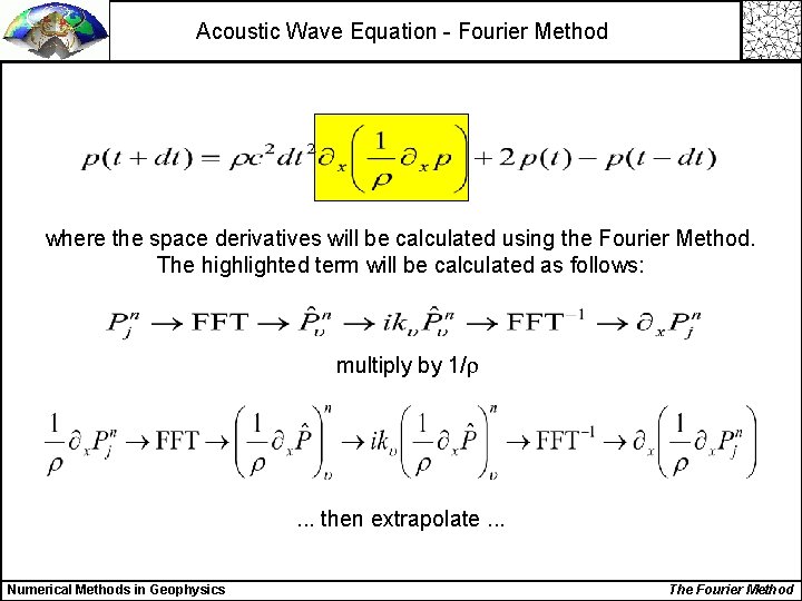 Acoustic Wave Equation - Fourier Method where the space derivatives will be calculated using