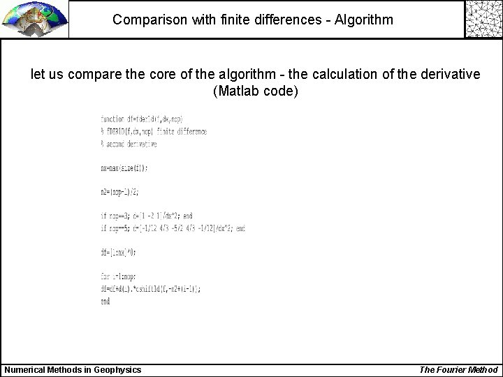 Comparison with finite differences - Algorithm let us compare the core of the algorithm