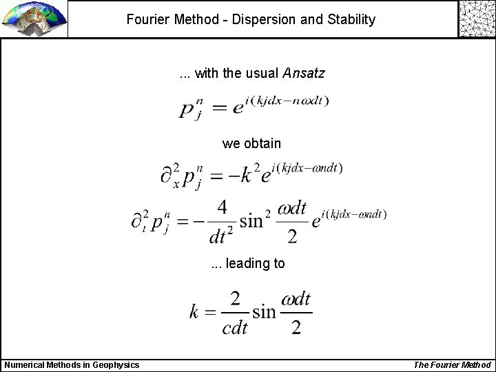 Fourier Method - Dispersion and Stability . . . with the usual Ansatz we