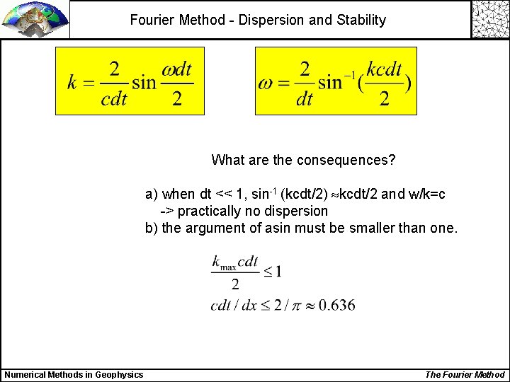 Fourier Method - Dispersion and Stability What are the consequences? a) when dt <<