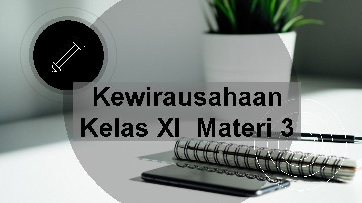 Kewirausahaan Kelas XI Materi 3 