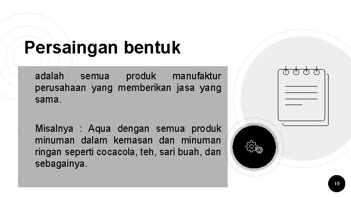 Persaingan bentuk ￮ ￮ ￮ adalah semua produk manufaktur perusahaan yang memberikan jasa yang