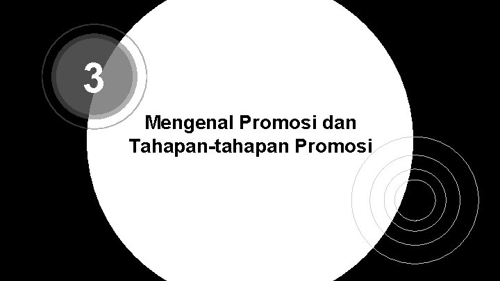 3 Mengenal Promosi dan Tahapan-tahapan Promosi 