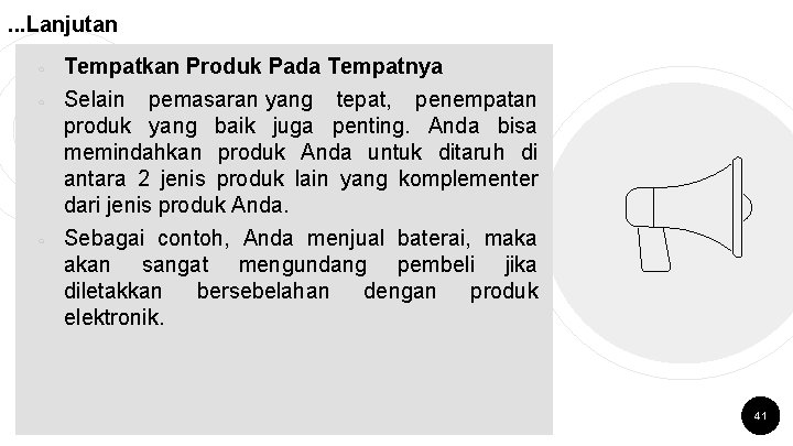 . . . Lanjutan ￮ ￮ ￮ Tempatkan Produk Pada Tempatnya Selain pemasaran yang