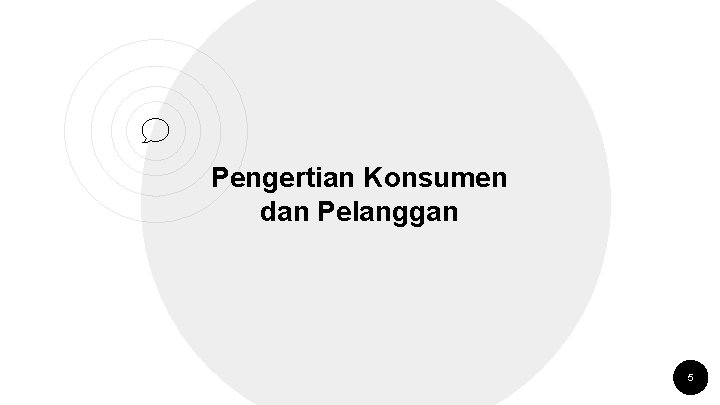 Pengertian Konsumen dan Pelanggan 5 