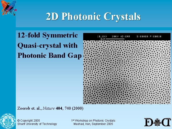 2 D Photonic Crystals 12 -fold Symmetric Quasi-crystal with Photonic Band Gap Zoorob et.