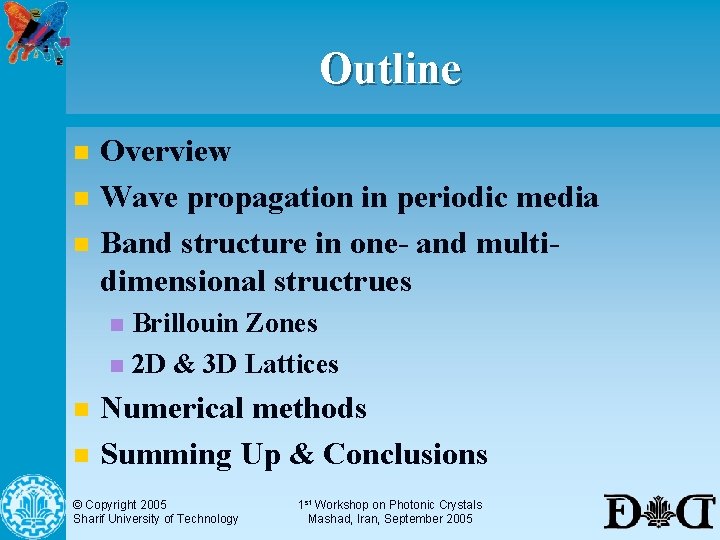 Outline n n n Overview Wave propagation in periodic media Band structure in one-