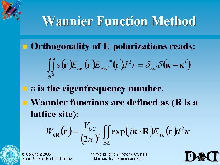 Wannier Function Method n Orthogonality of E-polarizations reads: n n is the eigenfrequency number.