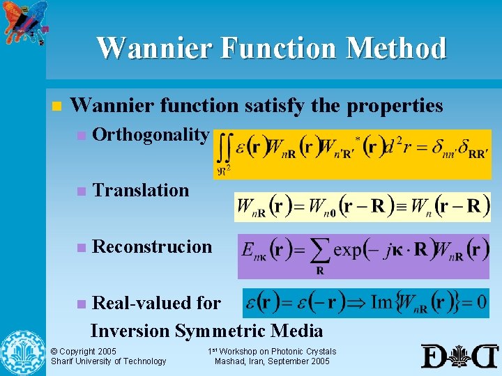 Wannier Function Method n Wannier function satisfy the properties n Orthogonality n Translation n