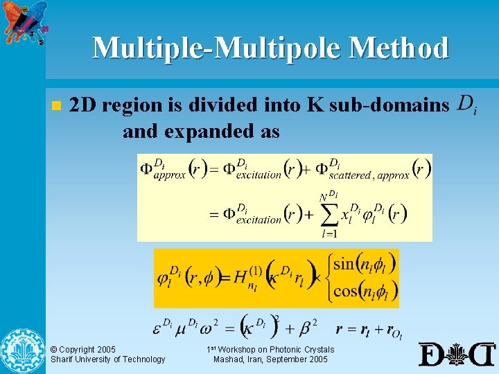 Multiple-Multipole Method n 2 D region is divided into K sub-domains and expanded as