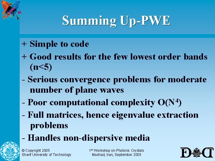 Summing Up-PWE + Simple to code + Good results for the few lowest order