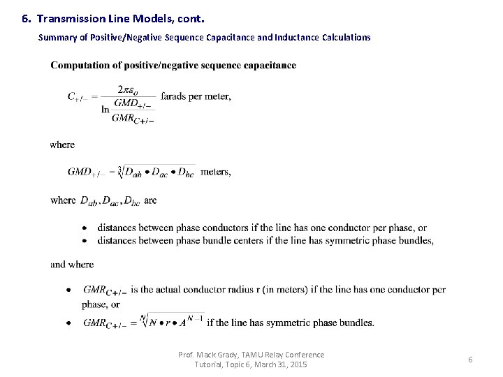 6. Transmission Line Models, cont. Summary of Positive/Negative Sequence Capacitance and Inductance Calculations Prof.