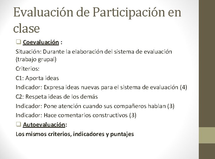 Evaluación de Participación en clase q Coevaluación : Situación: Durante la elaboración del sistema