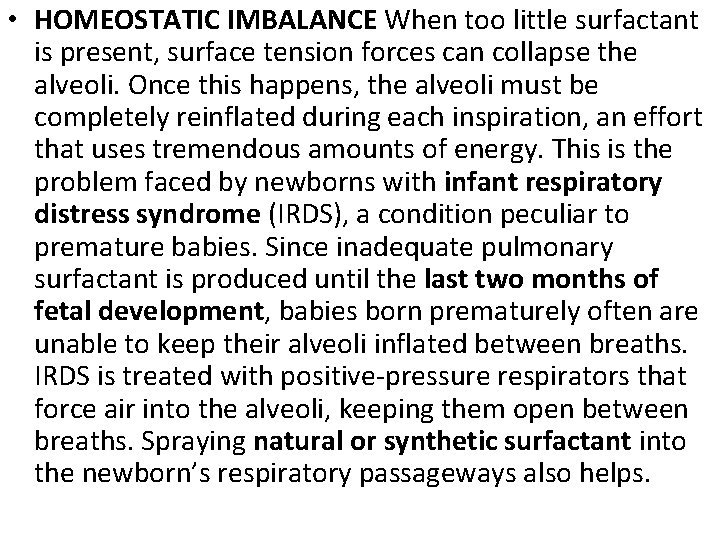  • HOMEOSTATIC IMBALANCE When too little surfactant is present, surface tension forces can