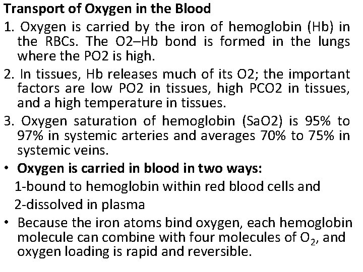 Transport of Oxygen in the Blood 1. Oxygen is carried by the iron of