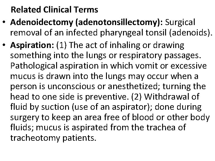 Related Clinical Terms • Adenoidectomy (adenotonsillectomy): Surgical removal of an infected pharyngeal tonsil Related Clinical Terms • Adenoidectomy (adenotonsillectomy): Surgical removal of an infected pharyngeal tonsil