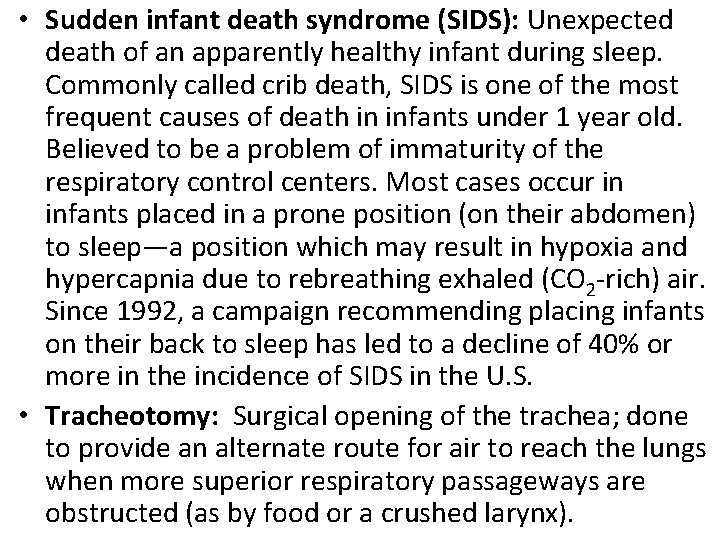  • Sudden infant death syndrome (SIDS): Unexpected death of an apparently healthy infant