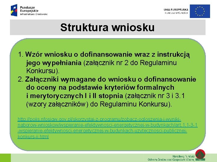 Struktura wniosku 1. Wzór wniosku o dofinansowanie wraz z instrukcją jego wypełniania (załącznik nr