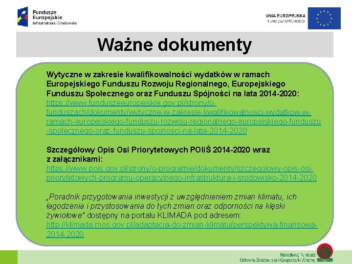 Ważne dokumenty Wytyczne w zakresie kwalifikowalności wydatków w ramach Europejskiego Funduszu Rozwoju Regionalnego, Europejskiego