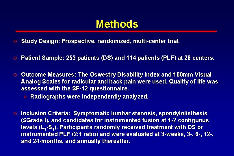 Methods Study Design: Prospective, randomized, multi-center trial. Patient Sample: 253 patients (DS) and 114 Methods Study Design: Prospective, randomized, multi-center trial. Patient Sample: 253 patients (DS) and 114