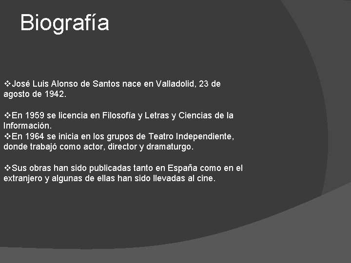 Biografía v. José Luis Alonso de Santos nace en Valladolid, 23 de agosto de