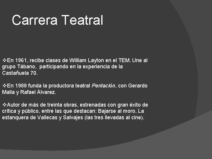 Carrera Teatral v. En 1961, recibe clases de William Layton en el TEM. Une