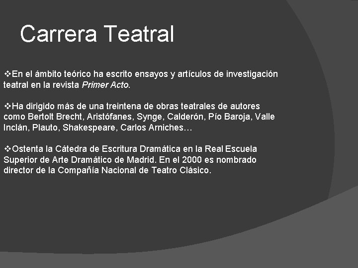 Carrera Teatral v. En el ámbito teórico ha escrito ensayos y artículos de investigación