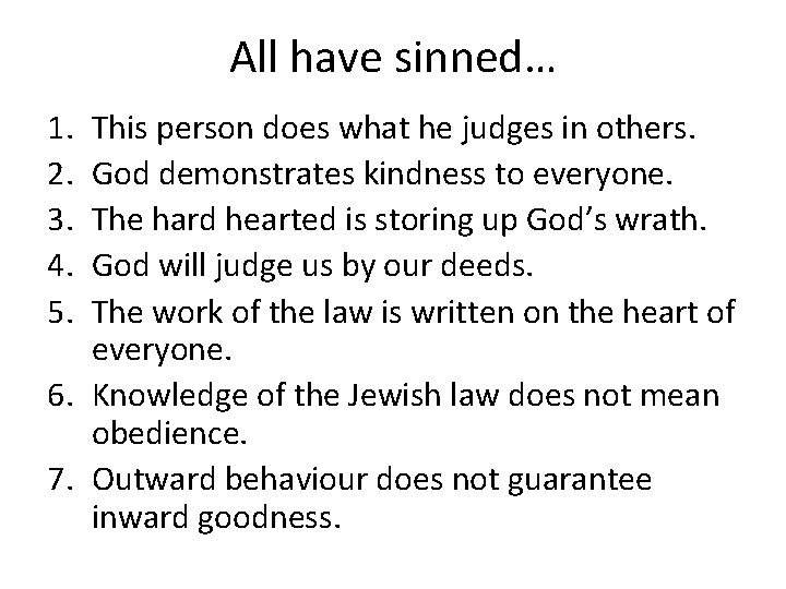 All have sinned… 1. 2. 3. 4. 5. This person does what he judges