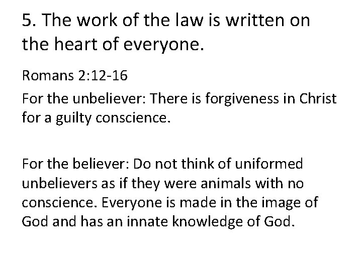5. The work of the law is written on the heart of everyone. Romans