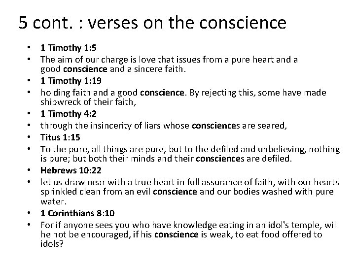 5 cont. : verses on the conscience • 1 Timothy 1: 5 • The