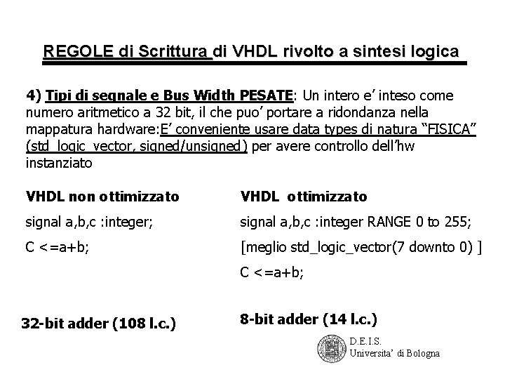 REGOLE di Scrittura di VHDL rivolto a sintesi logica 4) Tipi di segnale e