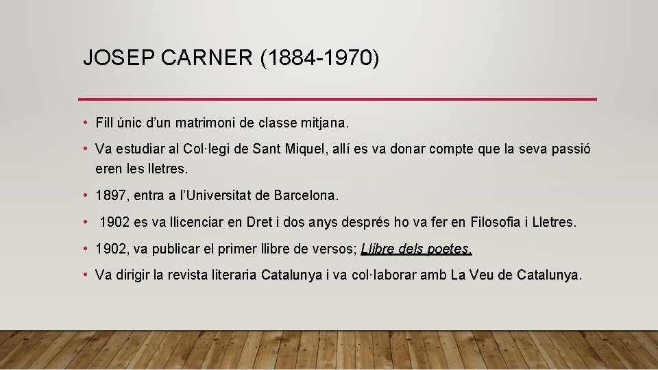 JOSEP CARNER (1884 -1970) • Fill únic d’un matrimoni de classe mitjana. • Va